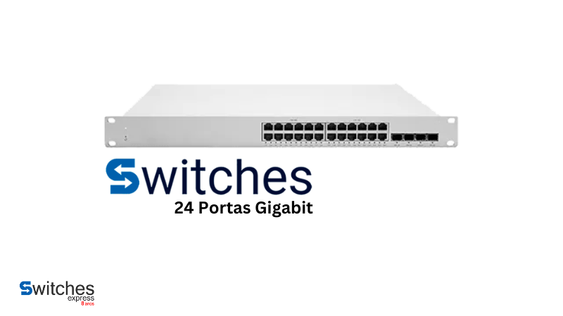 Switches 24 portas: desempenho de rede como diferencial